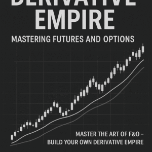 The Derivative Empire Mastering Futures & Options (eBook Edition)