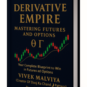 The Derivative Empire Mastering Futures & Options (B/W Edition)